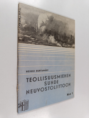 Heikki Huhtamäki : Teollisuusmiehen suhde Neuvostoliittoon