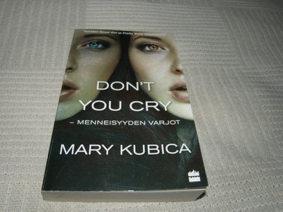 Mary Kubica Dont´t you cry - menneisyyden varjot -pok