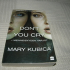 Mary Kubica Dont´t you cry - menneisyyden varjot -pok - pikkukuva 1