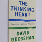 David Grossman : The Thinking Heart - Essays on Israel an... - pikkukuva 1