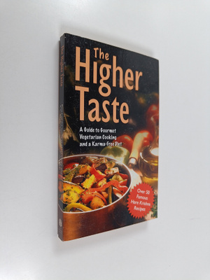 The higher taste : a guide to gourmet vegetarian cooking ...