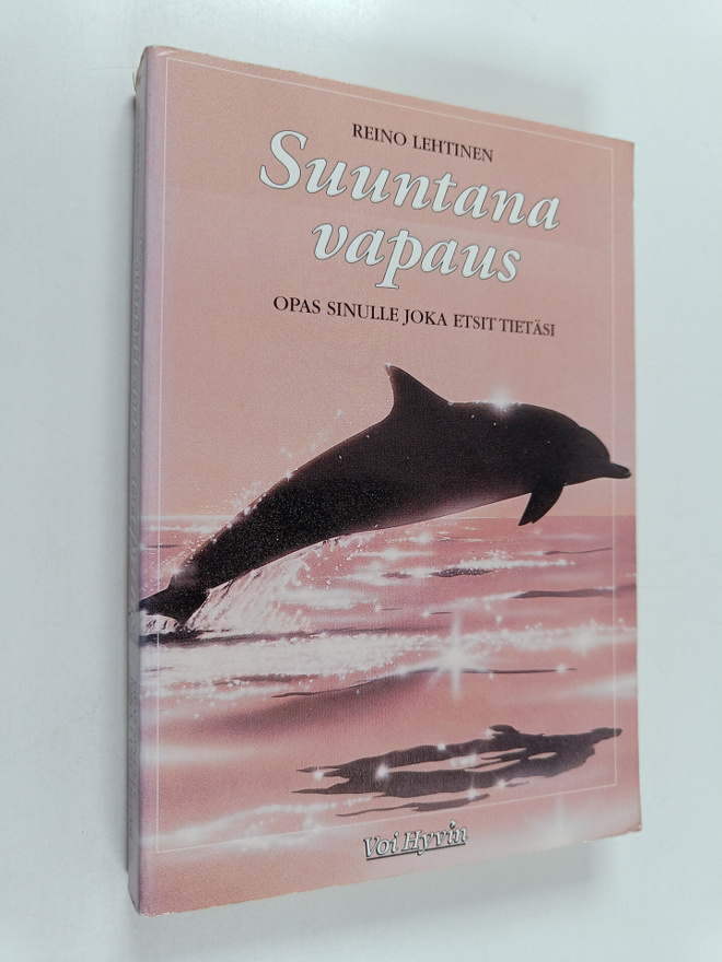Reino Lehtinen : Suuntana vapaus : opas sinulle joka etsi...