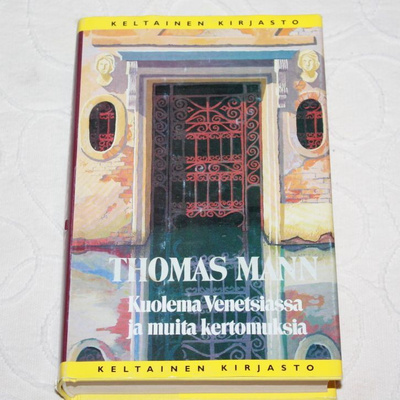 Thomas Mann - Kuolema Venetsiassa ja muita kertomuksia