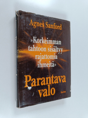 Agnes Sanford : Parantava valo : tie hengelliseen paranta...