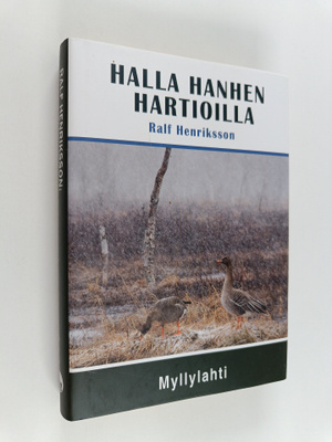 Ralf Henriksson : Halla hanhen hartioilla : eräkirja