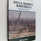 Ralf Henriksson : Halla hanhen hartioilla : eräkirja - pikkukuva 1