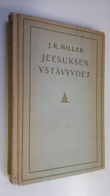 J. R. Miller : Jeesuksen ystävyydet