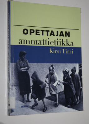 Kirsi Tirri : Opettajan ammattietiikka