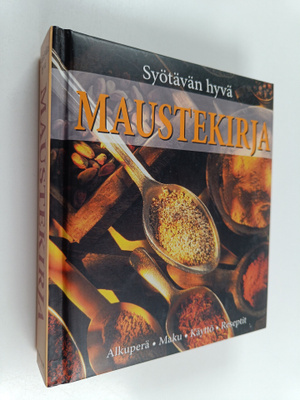 Anne Iburg : Syötävän hyvä maustekirja : mausteet : valmi...