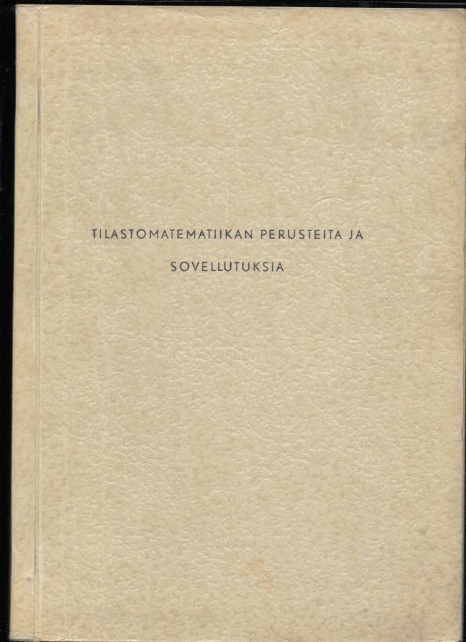 Lehto, Pekka : Tilastomatematiikan perusteita ja sovellutu..