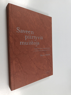 Maarit Mäkelä : Saveen piirtyviä muistoja - subjektiivise...