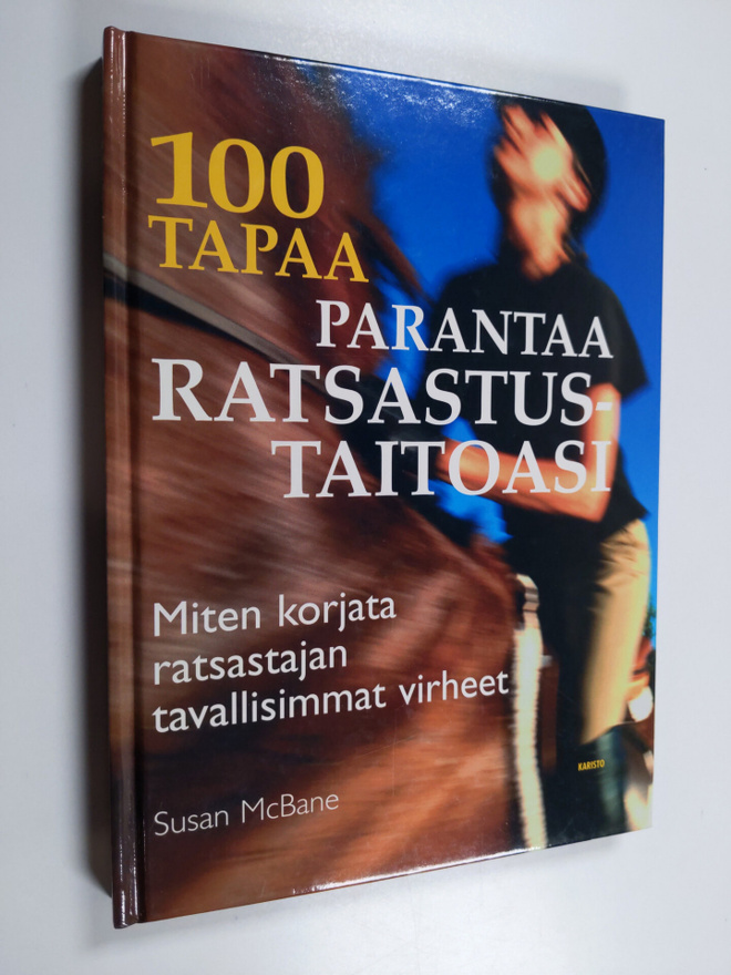 Susan McBane : 100 tapaa parantaa ratsastustaitoasi : Mit...