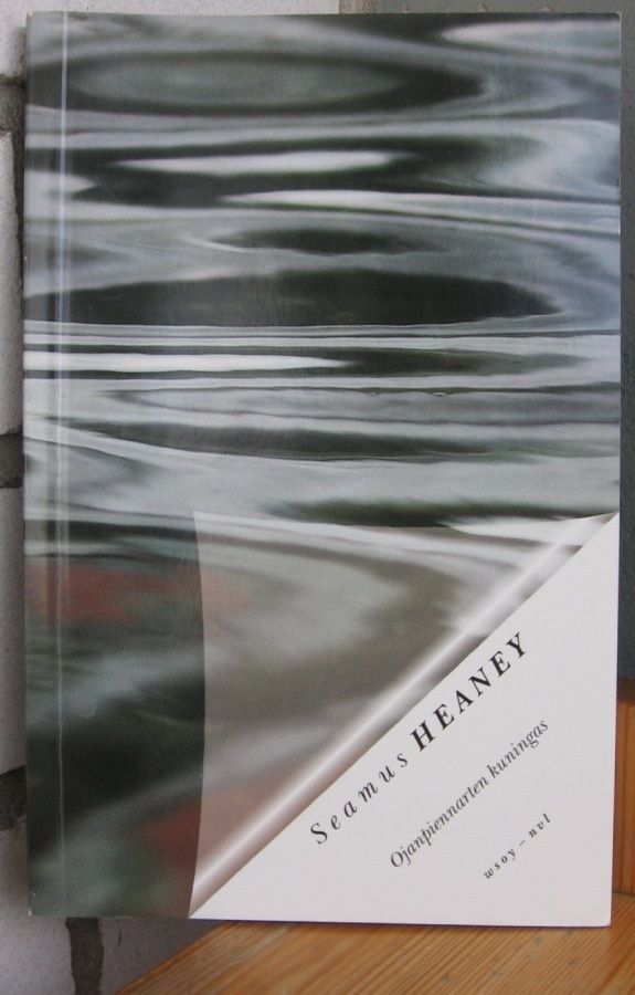 Seamus Heaney: Ojanpiennarten kuningas, Wsoy 1995. 134 s.