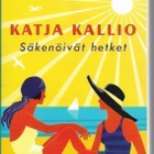 Katja Kallio, Säkenöivät hetket - pikkukuva 1