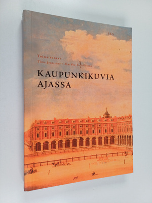 Timo Joutsivuo ym. : Kaupunkikuvia ajassa