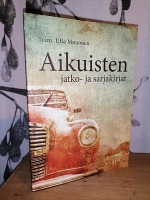 Aikuisten jatko- ja sarjakirjat - toim. Ulla Mononen - Uusi