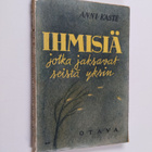 Anni Kaste : Ihmisiä, jotka jaksavat seistä yksin : tarin... - pikkukuva 1