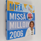 Mitä Missä Milloin 2006 : kansalaisen vuosikirja - pikkukuva 1