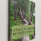 Raija Hentman : Etelä-Suomen retkeilyopas : luontokohteit... - pikkukuva 1
