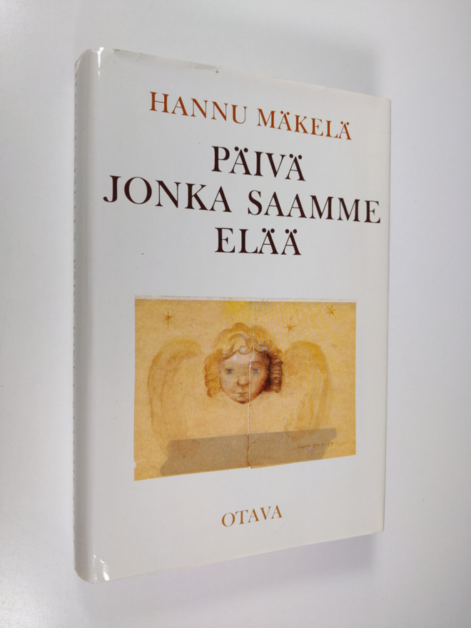 Hannu Mäkelä : Päivä jonka saamme elää : runoja 1966-1986