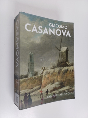 Giacomo Casanova : Elämäni tarina 5-6