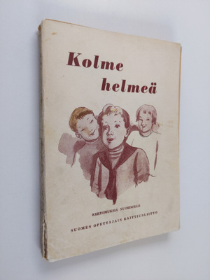 Kolme helmeä : kertomuksia nuorisolle