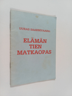 Uuras Saarnivaara : Elämän tien matkaopas