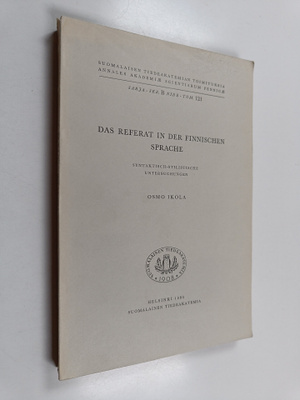 Osmo Ikola : Das Referat in der finnischen Sprache : Synt...
