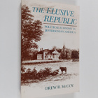 Drew R. McCoy : The Elusive Republic - Political Economy ... - pikkukuva 1