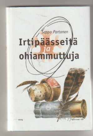 Seppo Partanen: Irtipäässeitä ja ohiammuttuja