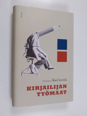Kari (toim.) Levola : Kirjailijan työmaat