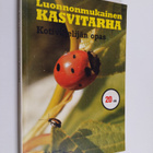 Ensio (toim.) Huuhka : Luonnonmukainen kasvitarha : kotiv... - pikkukuva 1