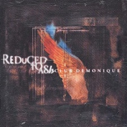 Reduced To Ash - Club Demonique (CD)