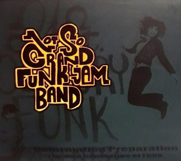 Not So Grand Funk Jam Band – Reformation Preparation CD EP