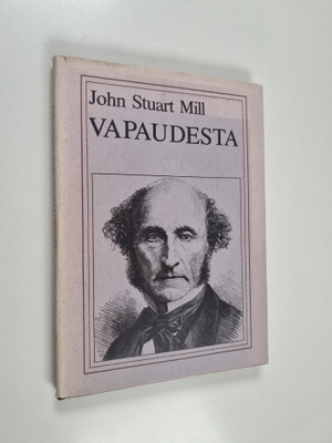 John Stuart Mill : Vapaudesta