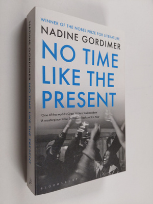 Nadine Gordimer : No Time Like the Present
