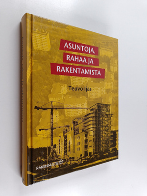 Teuvo Ijäs : Asuntoja, rahaa ja rakentamista