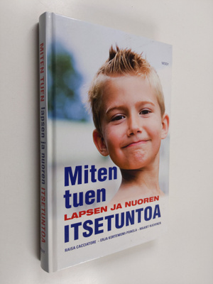 Raisa Cacciatore : Miten tuen lapsen ja nuoren itsetuntoa