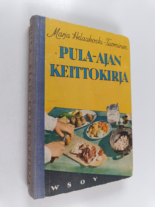 Marja Helaakoski-Tuominen : Pula-ajan keittokirja