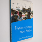 Veli-Pekka Toiviainen : Tyynen aamun maa herää : kertomus... - pikkukuva 1