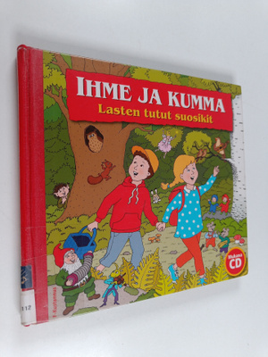 Ihme ja kumma : lasten tutut suosikit
