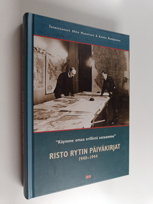 Risto Ryti : Käymme omaa erillistä sotaamme : Risto Rytin...