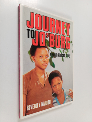 Beverley Naidoo : Journey to Jo'burg - A South African Story