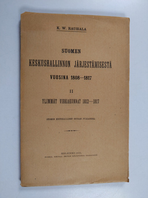 Karl William Rauhala : Suomen keskushallinnon järjestämis...