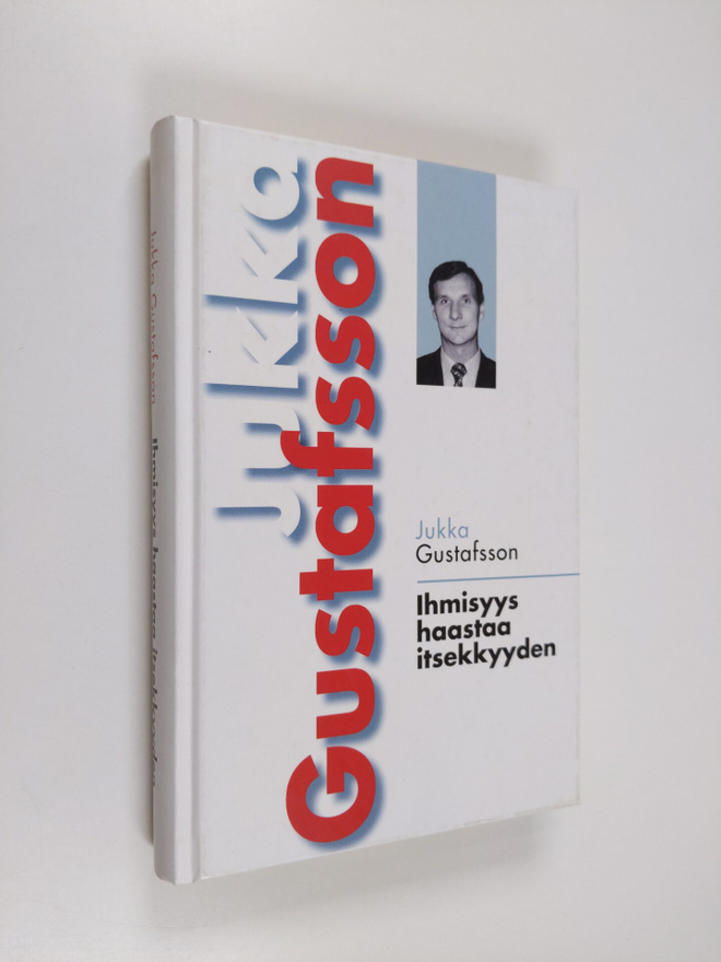 Jukka Gustafsson : Ihmisyys haastaa itsekkyyden