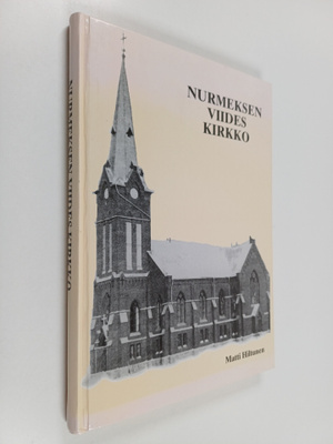Matti Hiltunen : Nurmeksen viides kirkko : historiikki ki...