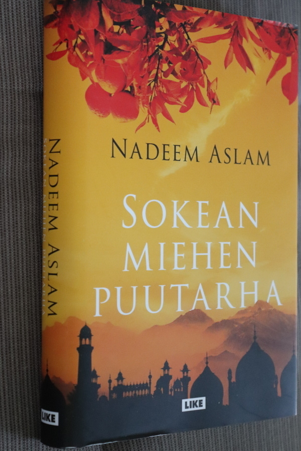 Nadeem Aslam : Sokean miehen puutarha ( 1.p. 2014 )