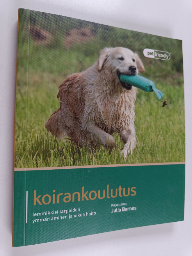 Julia Barnes : Koirankoulutus : lemmikkisi tarpeiden ymmä...