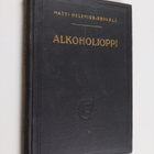 Matti Helenius-Seppälä : Alkoholioppi : raittiusopetuksen... - pikkukuva 1