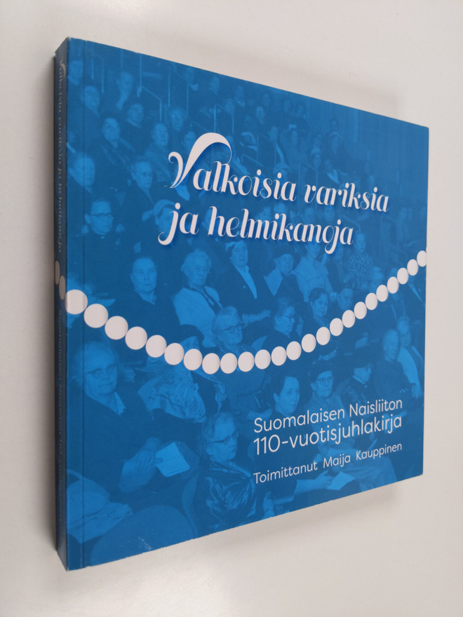 Valkoisia variksia ja helmikanoja : Suomalaisen Naisliito...